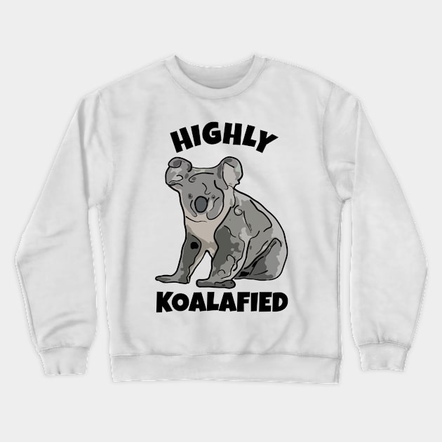 Highly Koalafied Crewneck Sweatshirt by ardp13